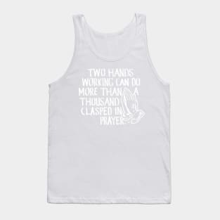 "Working vs. Praying" by Tai's Tees Tank Top